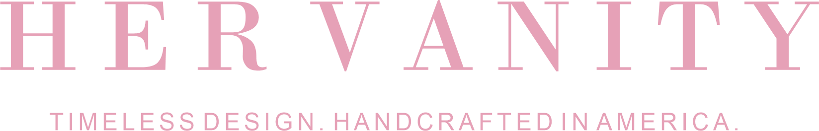 Her Vanity — Timeless Design. Handcrafted in America.